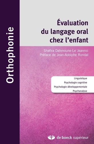 Evaluation du langage oral chez l'enfant. Linguistique, psychologie cognitive, psychologie développementale, psychanalyse