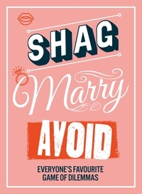 Shag, Marry, Avoid.