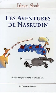 Les aventures de Nasrudin en 3 volumes : Tome 1, Les Exploits de l'incomparable Mulla Nasrudin ; Tome 2 : Les Plaisanteries de l'incroyable Mulla Nasrudin ; Tome 3 : Les Subtilités de l'inimitable Mulla Nasrudin