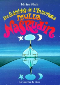 Les subtilités de l'inimitable Mulla Nasrudin