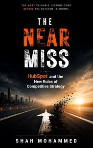 The Near Miss: HubSpot and the New Rules of Competitive Strategy