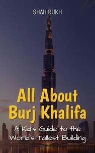 All About Burj Khalifa: A Kid's Guide to the World’s Tallest Building - Educational Books For Kids, #39