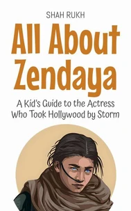 All About Zendaya: A Kid’s Guide to the Actress Who Took Hollywood by Storm