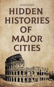  Shah Rukh - Hidden Histories of Major Cities.