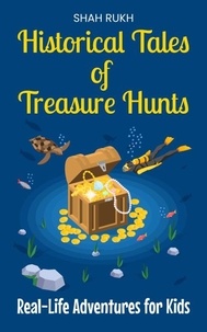 Meilleure source pour télécharger des ebooks gratuits Historical Tales of Treasure Hunts: Real-Life Adventures for Kids (Litterature Francaise) 9798227476586