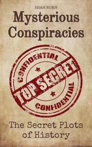  Shah Rukh - Mysterious Conspiracies: The Secret Plots of History.