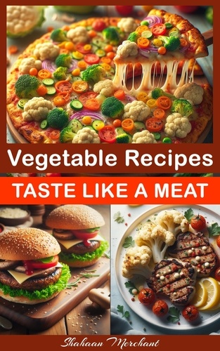  Shahaan Merchant - Vegetable Recipes Taste Like Meat.