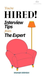 You're Hired! Interview Tips From The Expert