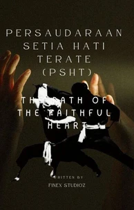Persaudaraan  Setia Hati  Terate (PSHT)  - The Path of the Faithful Heart
