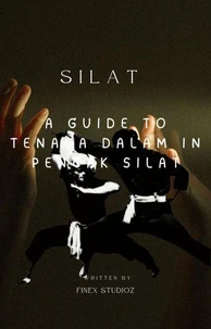The Inner Warrior - A Guide to Tenaga Dalam in Pencak Silat