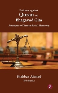  Shahbaz Ahmad - Petitions Against Quran and Bhagavad Gita: Attempts to Disrupt Social Harmony.
