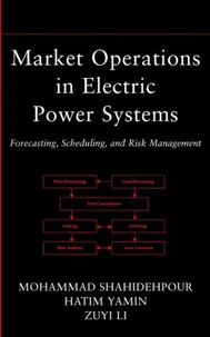 Market Operations In Electric Power Systems. Forecasting, Scheduling, And Risk Management