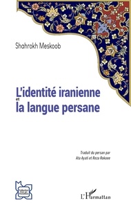 Shahrokh Meskoob - L’identité iranienne et la langue persane.
