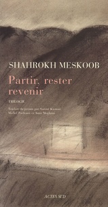 Shahrokh Meskoob - Partir, rester, revenir - Trilogie.