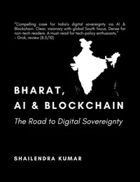 Bharat, AI &amp; Blockchain: The Road to Digital Sovereignty
