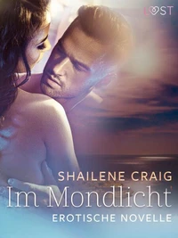 Im Mondlicht – Erotische Novelle