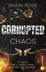 Meilleur ebooks téléchargement gratuit Corrupted Chaos par Shain Rose, Joël Mallet in French