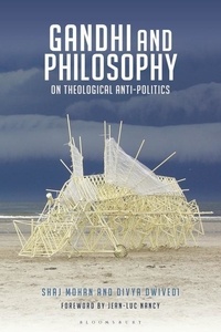 Shaj Mohan et Divya Dwivedi - Gandhi and Philosophy: On Theological Anti-Politics.