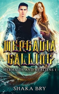  Shaka Bry - Mercadia Calling - Mermaids and Merliens, #1.