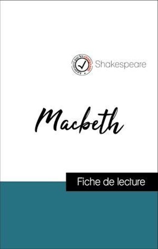 Analyse de l'œuvre : Macbeth (résumé et fiche de lecture plébiscités par les enseignants sur fichedelecture.fr)
