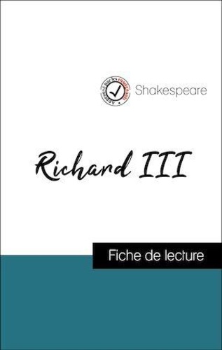 Analyse de l'œuvre : Richard III (résumé et fiche de lecture plébiscités par les enseignants sur fichedelecture.fr)