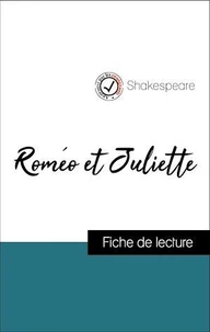 Analyse de l'œuvre : Roméo et Juliette (résumé et fiche de lecture plébiscités par les enseignants sur fichedelecture.fr)