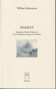 Hamlet, Suivi de Hamlet ou la question du théâtre