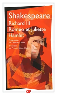 Richard III ; Roméo et Juliette ; Hamlet