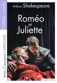 Roméo et Juliette de William Shakespeare - Petits Classiques Larousse - Collège/lycée