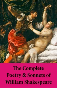 The Complete Poetry &amp; Sonnets of William Shakespeare