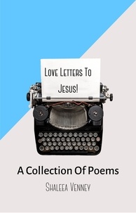  Shaleea Venney - Love Letters to Jesus.