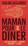 Shalom Auslander - Maman pour le dîner.