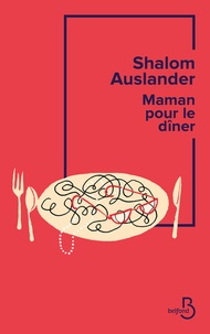 Shalom Auslander - Maman pour le dîner.