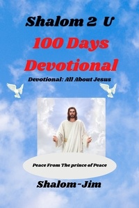  SHALOM-JIM - 100 Days Devotional - Shalom 2 U, #1.