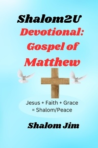  Shalom Jim - Devotional: Gospel of Matthew - Shalom 2 U, #15.