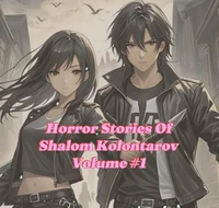 Horror Stories Of Shalom Kolontarov Volume 1