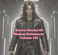 Horror Stories Of Shalom Kolontarov Volume 15