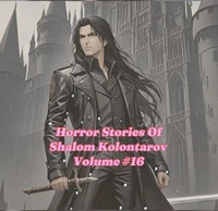 Horror Stories Of Shalom Kolontarov Volume 16