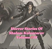 Horror Stories Of Shalom Kolontarov Volume 18