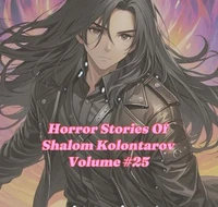 Horror Stories Of Shalom Kolontarov Volume 25