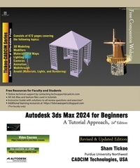  Sham Tickoo - Autodesk 3ds Max 2024 for Beginners: A Tutorial Approach, 24th Edition.