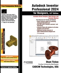  Sham Tickoo - Autodesk Inventor Professional 2024 for Designers, 24th Edition.