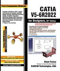  Sham Tickoo - CATIA V5-6R2022 for Designers, 20th Edition.
