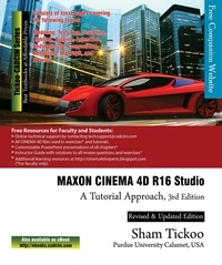  Sham Tickoo - MAXON CINEMA 4D R16 Studio: A Tutorial Approach, 3rd Edition.