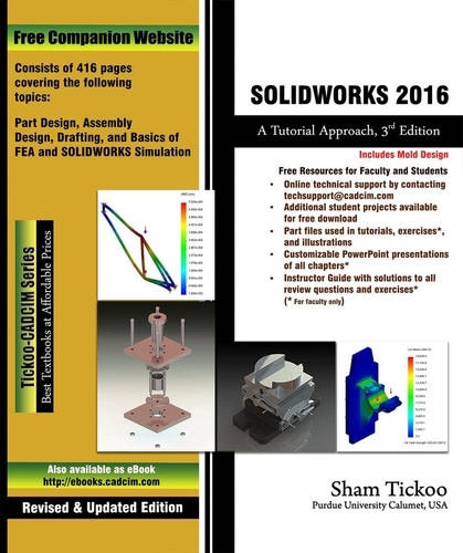 Sham Tickoo - SOLIDWORKS 2016: A Tutorial Approach, 3rd Edition.