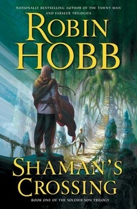 Robin Hobb - Shaman's Crossing.