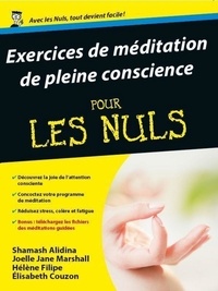 Shamash Alidina et Joelle Jane Marshall - Exercices de méditation de pleine conscience pour les Nuls.