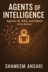 Agents of Intelligence: Agentic AI, RAG, and Hybrid AI in Action