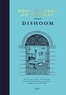 Shamil Thakrar et Kavi Thakrar - Dishoom - bons baisers de Bombay - Près de 100 recettes, des histoires et des rencontres pour un savoureux voyage.