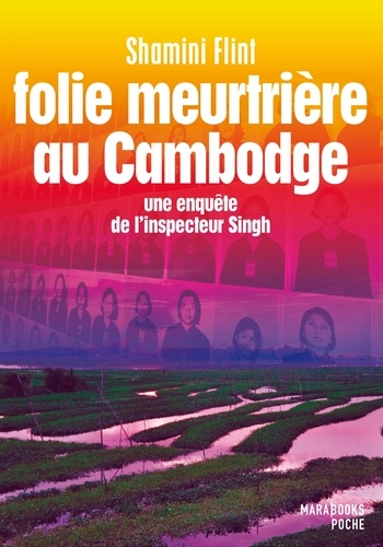 Folie meutrière au Cambodge - Une enquête de l'inspecteur Singh